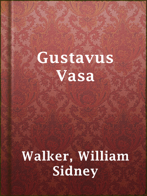 William Sidney Walker作のGustavus Vasaの作品詳細 - 貸出可能